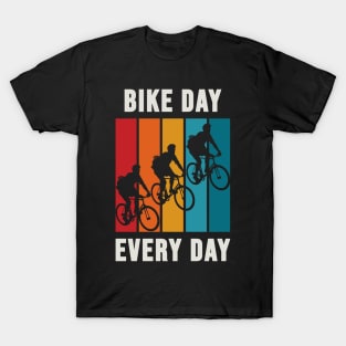 Bike Day Everyday T-Shirt